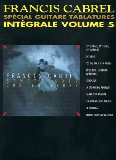 FRANCIS CABREL: INTEGRALE VOLUME 5 SPECIAL GUITARE TABLATURES GUITARE -  CABREL, FRANCIS (ART - CARISCH MUSICOM