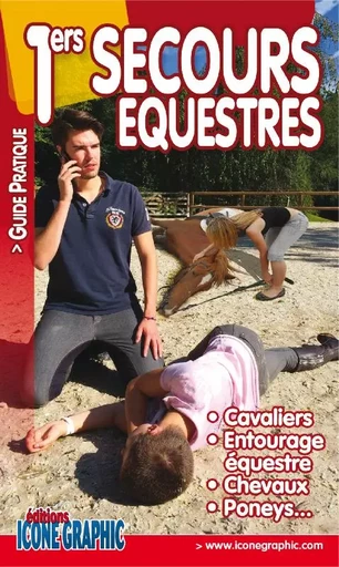 Livre "1ers secours équestres - Cavalier Entourage Cheval Poney" - Bruno VANEHUIN - ICONE GRAPHIC