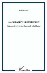 1956, Budapest, l'insurrection