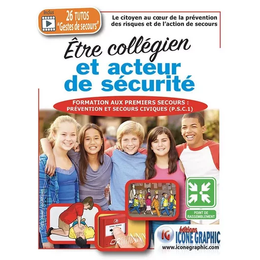 Livre PSC1 Collège -  ICONE GRAPHIC Collectif - ICONE GRAPHIC