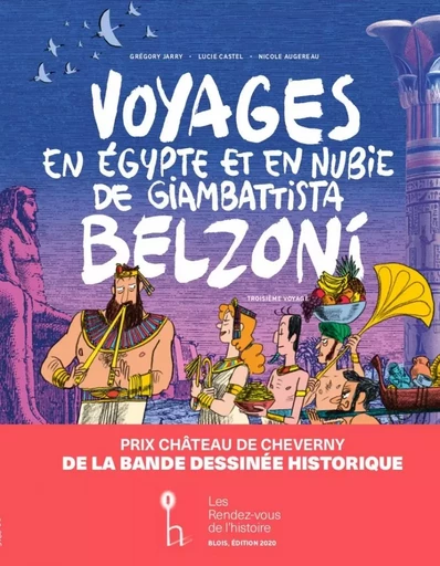 Voyages en Egypte et en Nubie de Giambattista Belzoni 3 - Nicole AUGEREAU, Grégory JARRY - FLBLB