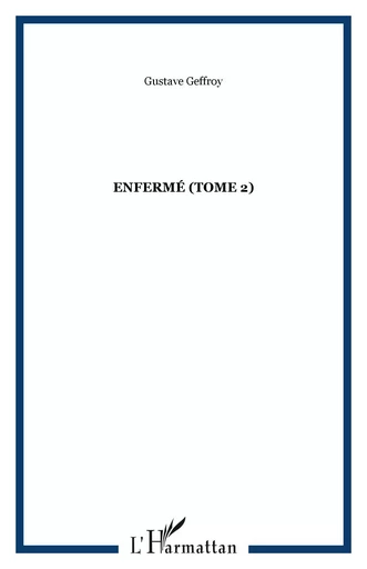 Enfermé (Tome 2) - Gustave Geffroy - Archives Karéline