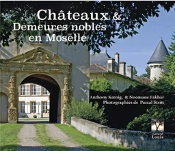 Chateaux et demeures en Moselle