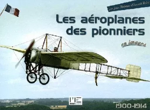 Aeroplanes Des Pionniers (Les) -  MOLVEAU Jean - MARINES EDITIONS