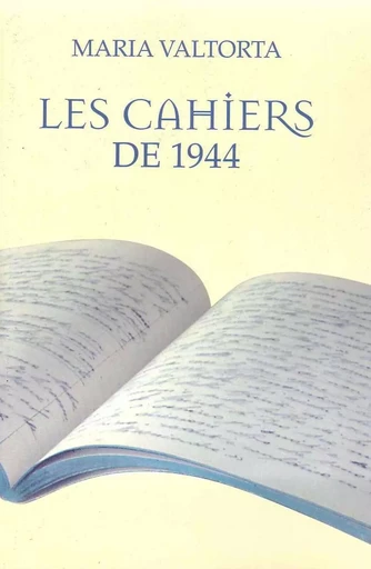 Les cahiers de 1944 - Maria Valtorta - VALTORTIANO