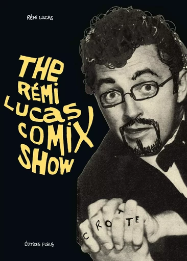 THE REMI LUCAS COMIX SHOW - Rémi Lucas - FLBLB