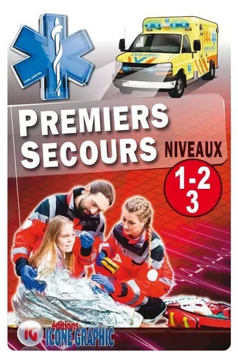 Livre "Premiers Secours en Equipe - Niveaux 1, 2 et 3 (Suisse)" -  ICONE GRAPHIC Collectif - ICONE GRAPHIC