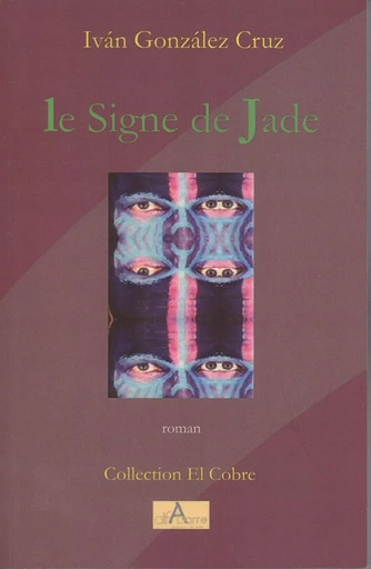 Le signe de jade - Iván González Cruz - ALFABARRE