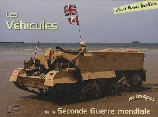 Vehicules Seconde Guerre En Images -  GROLLEAU Henri-pierre - MARINES EDITIONS