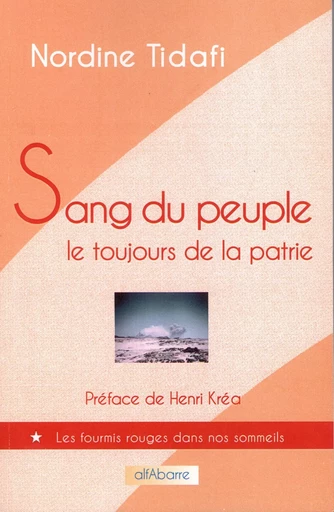 Sang du peuple, le toujours de la patrie - Nordine TIDAFI - ALFABARRE