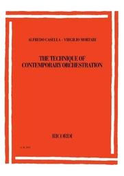 CASELLA MORTARI : THE TECHNIQUE OF CONTEMPORARY ORCHESTRATION  - THEORY -  RECUEIL