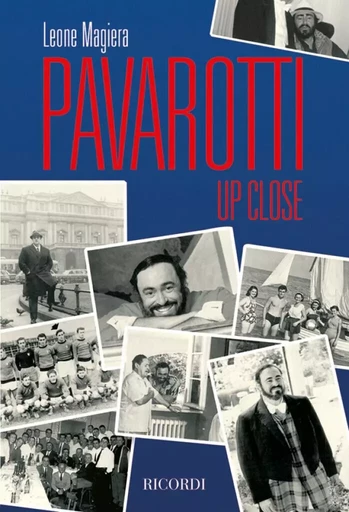 LEONE MAGIERA : PAVAROTTI UP CLOSE - OUVRAGE DE REFERENCE - EN ANGLAIS -  LEONE MAGIERA - RICORDI