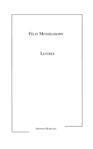 Lettres - Félix Mendelssohn - Archives Karéline