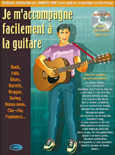 LAURENT HUET : JE M'ACCOMPAGNE FACILEMENT A LA GUITARE - RECUEIL + CD - 16 TITRES EXPLIQUES. -  LAURENT HUET - CARISCH MUSICOM