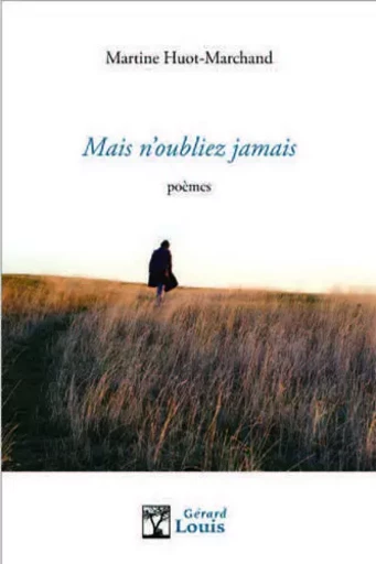 Mais n'oubliez jamais - Martine Huot-Marchan - PLI