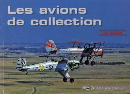 Avions De Collection En Images -  PERRIER Patrick - MARINES EDITIONS