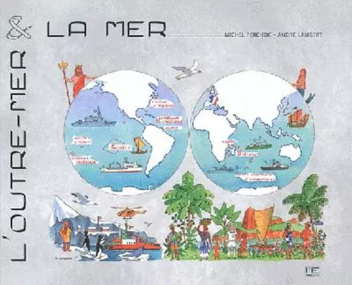 Outre-Mer Et La Mer -  LAMBERT André,  PERCHOC Michel - MARINES EDITIONS