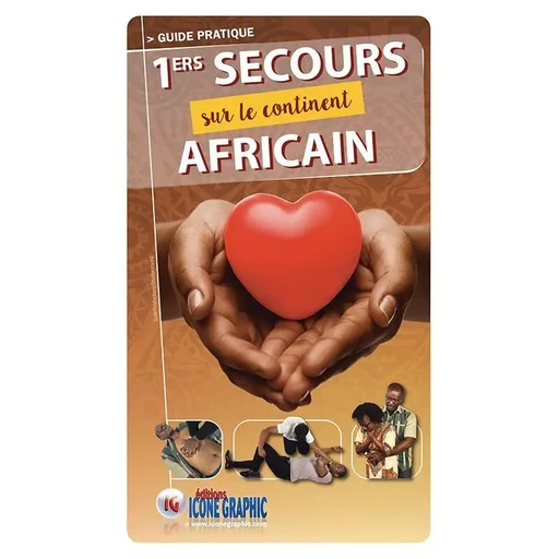 Guide pratique Premiers secours sur le continent africain -  ICONE GRAPHIC Collectif - ICONE GRAPHIC