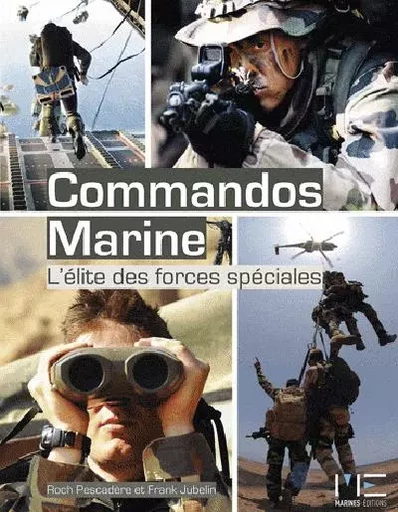 Commandos Marine, Elite Forces Speciales -  JUBELIN Frank,  PESCADERE Roch - MARINES EDITIONS