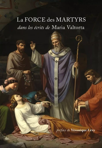 La force des martyrs - Maria Valtorta, François-Michel Debroise - VALTORTIANO