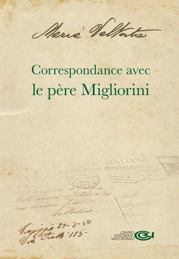 Correspondance avec le père Migliorini - Maria Valtorta, Romualdo Maria Migliorini - VALTORTIANO