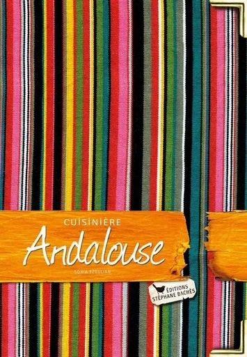 Cuisinière Andalouse - Sonia Ezgulian - CUISINIERES