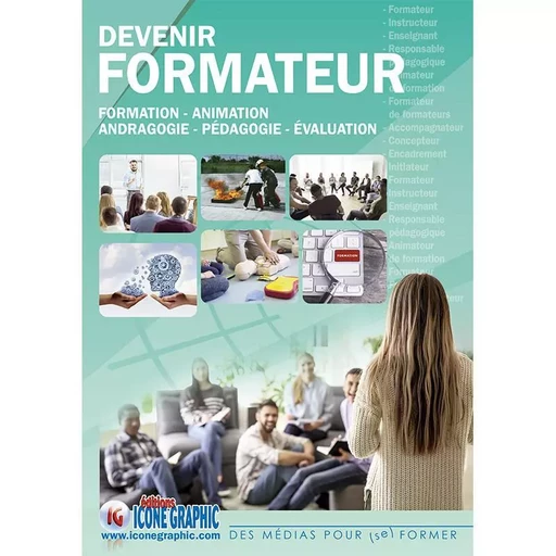 Livre Devenir formateur - Formation Animation Andragogie Pédagogie Evaluation - Bruno VANEHUIN - ICONE GRAPHIC