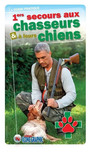 Livre "1ers secours aux chasseurs et à leurs chiens" - Bruno VANEHUIN - ICONE GRAPHIC