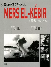 Memoire Mers El-Kebir 1940-2010 (Ed 2012