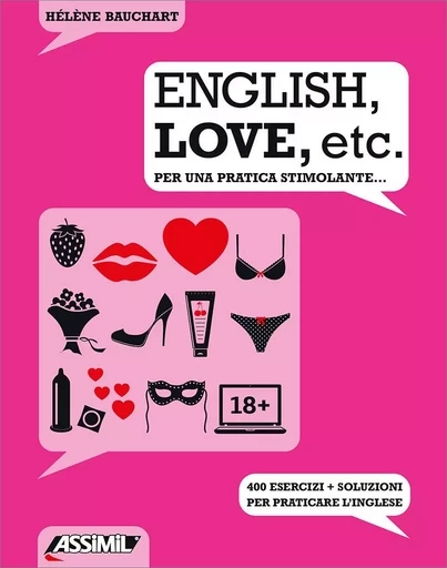 English, love, etc. - per una pratica stimolante... - Hélène Bauchart - ASSIMIL