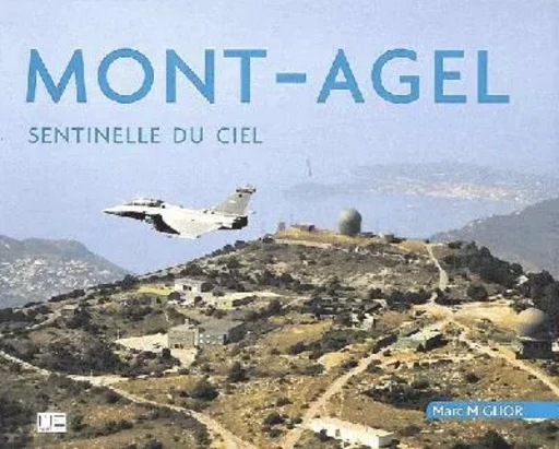 Mont Agel, Sentinelle Du Ciel -  MIGLIOR Marc - MARINES EDITIONS