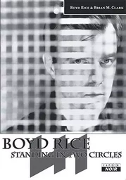 BOYD RICE Standing in two circles