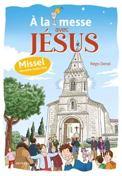 À la messe avec Jésus - Missel