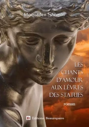 Les chants d'amour aux lèvres des statues