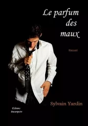 Le parfum des maux