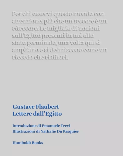 Lettere dall'Egitto - Nathalie Du Pasquier, Gustave Flaubert, Emanuele Trevi - HUMBOLDT