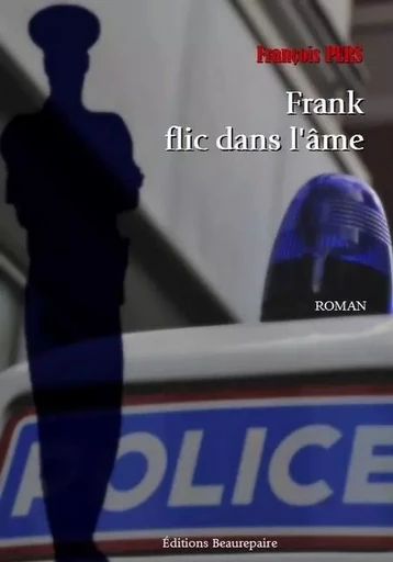 Frank flic dans l'âme - PERS François - BEAUREPAIRE