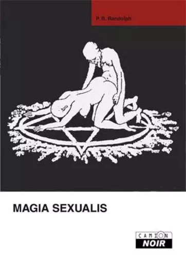 Magias Sexualis - P.B. Randolph - CAMION BLANC