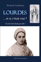 Lourdes... et si c'était vrai ?