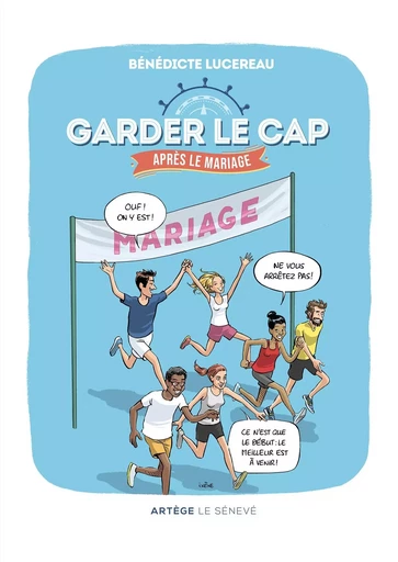 Garder le cap après le mariage - Bénédicte Lucereau - SENEVE