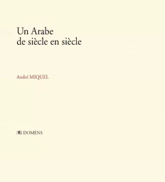 UN ARABE DE SIECLE EN SIECLE