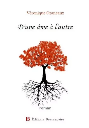 D'une âme à l'autre - Véronique OZANEAUX - BEAUREPAIRE