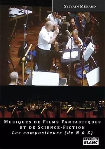 Symphonies fantastiques Les compositeurs de N à Z - Sylvain Ménard - CAMION BLANC