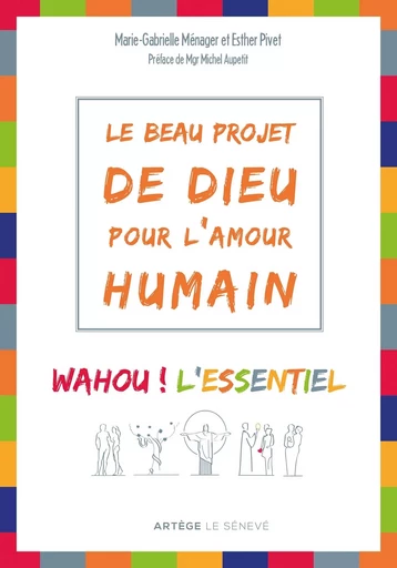 Le beau projet de Dieu pour l'amour humain - Esther Pivet, Marie-Gabrielle Ménager - SENEVE