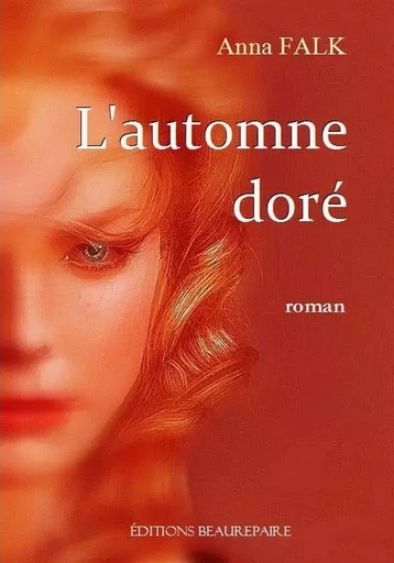 L'automne doré - FALK Anna - BEAUREPAIRE