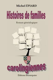 Histoires de familles carolingiennes