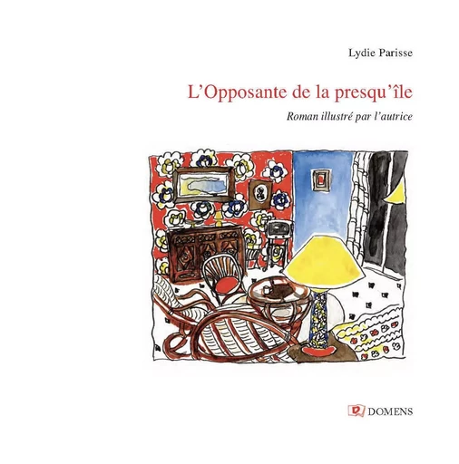 L'OPPOSANTE DE LA PRESQU'ÎLE (version illustrée) - Lydie Parisse,  PEY SERGE - DOMENS