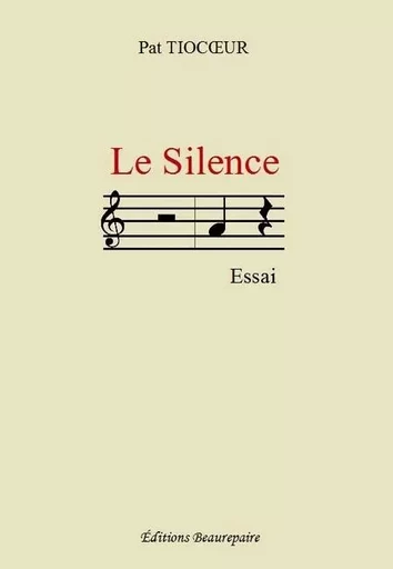 Le silence - Pat Tiocoeur - BEAUREPAIRE