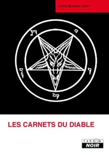 Les carnets du diable - Anton Lavey - CAMION BLANC