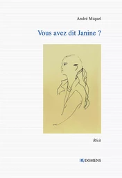 VOUS AVEZ DIT JANINE ?